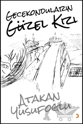 Gecekonduların Güzel Kızı – Atakan Yusufoğlu – Cinius Yayınları kitap kapağı