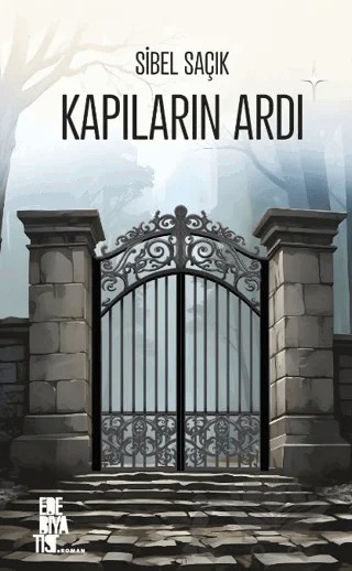 Kapıların Ardı – Sibel Saçık – Edebiyatist kitap kapağı