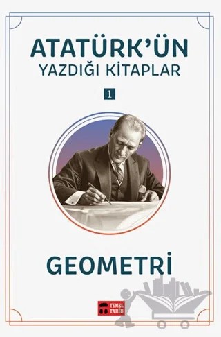 Geometri - Atatürk'ün Yazdığı Kitaplar 1 – Mustafa Kemal Atatürk – Temel Tarih Kitaplığı kitap kapağı