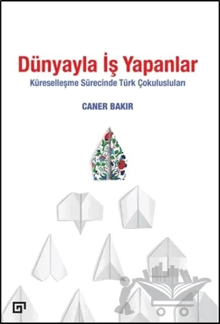 Dünyayla İş Yapanlar – Caner Bakır – Koç Üniversitesi Yayınları kitap kapağı