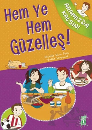 Hem Ye Hem Güzelleş! – Michele Mira Pons – İlk Genç Timaş kitap kapağı