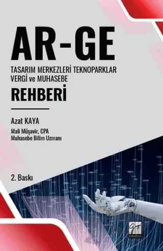 Ar-Ge Tasarım Merkezleri Teknoparklar Vergi ve Muhasebe Rehberi – Azat Kaya – Gazi Kitabevi kitap kapağı