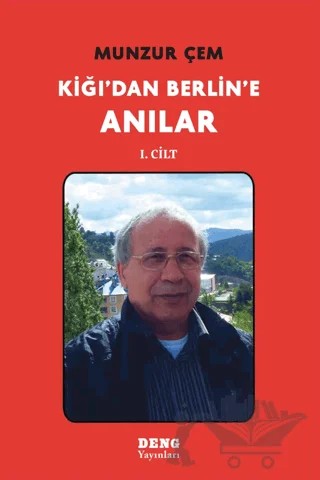 Kiğı'dan Berlin'e Anılar 1 – Munzur Çem – Deng Yayınları kitap kapağı