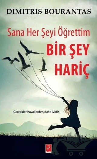 Sana Her Şeyi Öğrettim Bir Şey Hariç – Dimitris Bourantas – Pena Yayınları kitap kapağı
