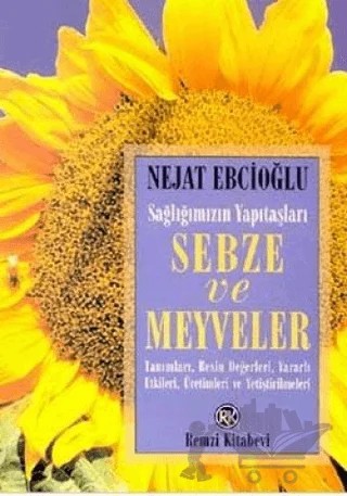 Sağlığımızın Yapıtaşları Sebze ve Meyveler – Nejat Ebcioğlu – Remzi Kitabevi kitap kapağı
