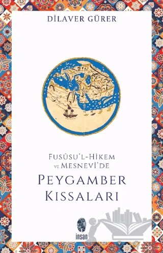 Fususu'l-Hikem ve Mesnevide Peygamberler Kıssaları – Dilaver Gürer – İnsan Yayınları kitap kapağı