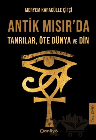 Antik Mısır'da Tanrılar, Öte Dünya ve Din – Meryem Karagülle Çifçi – Banliyö Kitap kitap kapağı