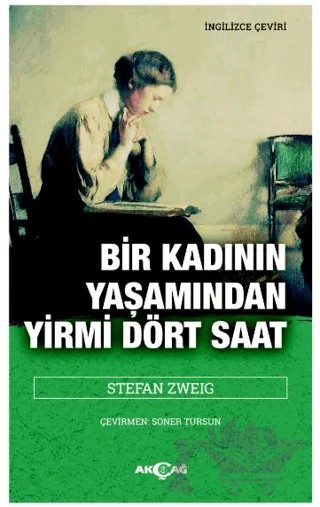 Bir Kadının Yaşamından Yirmi Dört Saat – Stefan Zweıg – Akçağ Yayınları kitap kapağı