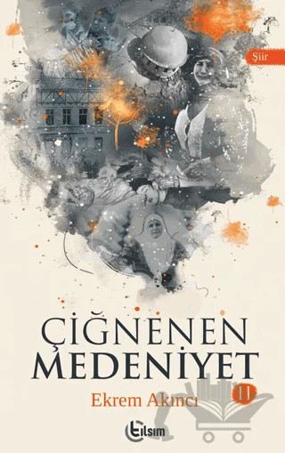 Çiğnenen Medeniyet 2 – Ekrem Akıncı – Tılsım Yayınevi kitap kapağı