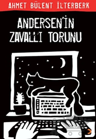 Andersen’in Zavallı Torunu – Ahmet Bülent İlterberk – Cinius Yayınları kitap kapağı