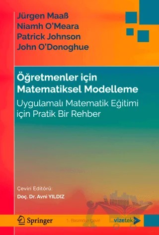 Öğretmenler İçin Matematiksel Modelleme – John O'Donoghue, Jürgen Maaß, Niamh O'Meara, Patrick Johnson – Vizetek Yayıncılık kitap kapağı