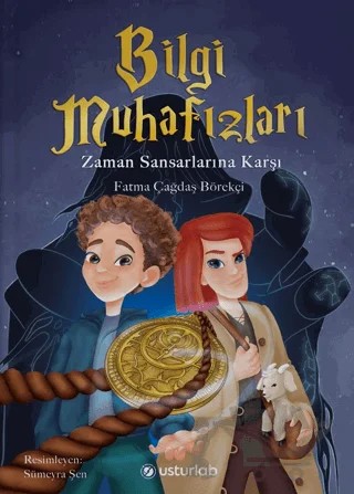 Bilgi Muhafızları - Zaman Sansarlarına Karşı – Fatma Çağdaş Börekçi – Usturlab Kitap kitap kapağı