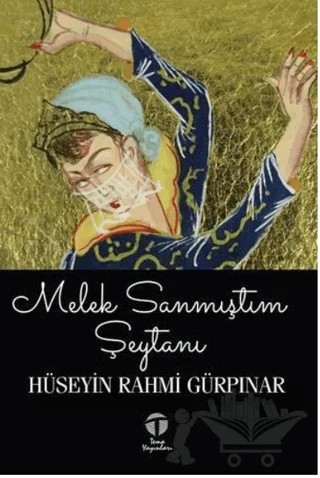 Melek Sanmıştım Şeytanı – Hüseyin Rahmi Gürpınar – Tema Yayınları kitap kapağı