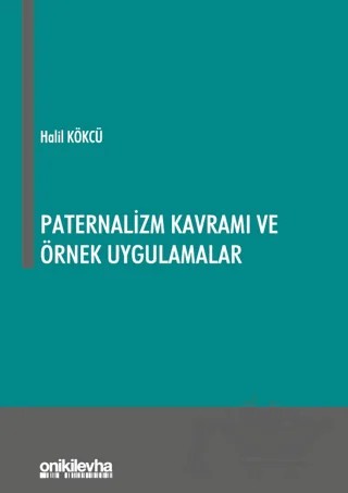 Paternalizm Kavramı ve Örnek Uygulamalar – Halil Kökcü – On İki Levha Yayınları kitap kapağı