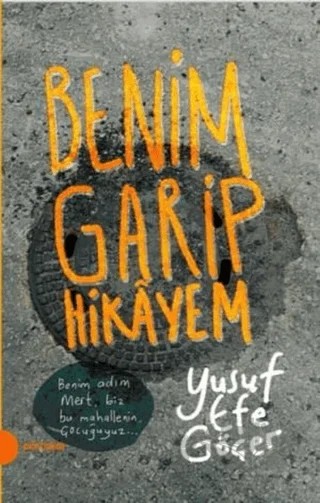 Benim Garip Hikayem – Yusuf Efe Göçer – Portakal Kitap kitap kapağı
