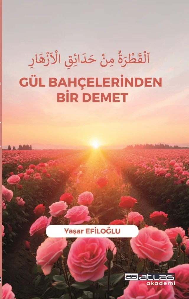 Gül Bahçelerinden Bir Demet – Yaşar Efiloğlu – Atlas Akademi kitap kapağı