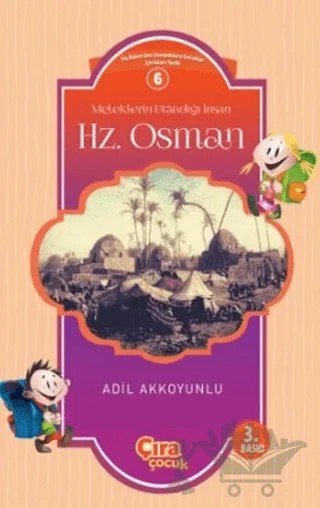 Meleklerin Utandığı İnsan Hz. Osman – Adil Akkoyunlu – Çıra Çocuk Yayınları kitap kapağı