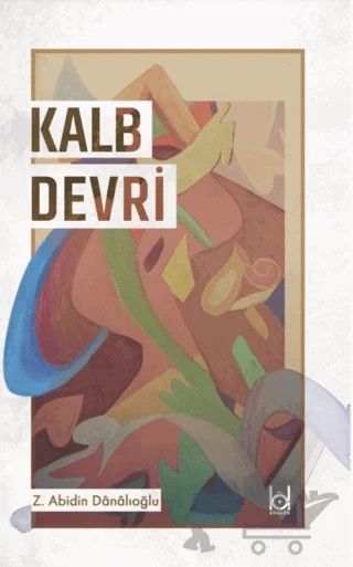 Kalb Devri – Z. Abidin Danalıoğlu – Kökler Kitabevi kitap kapağı
