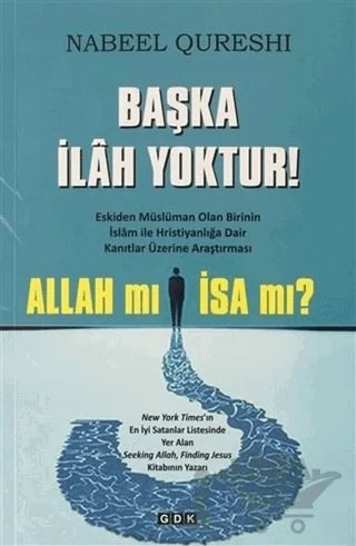 Başka İlah Yoktur! – Nabeel Qureshi – GDK Yayınları kitap kapağı