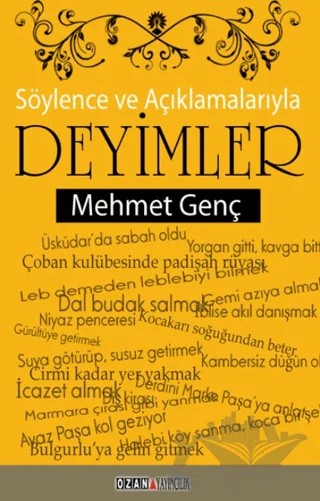 Söylence ve Açıklamalarıyla Deyimler – Mehmet Genç – Ozan Yayıncılık kitap kapağı