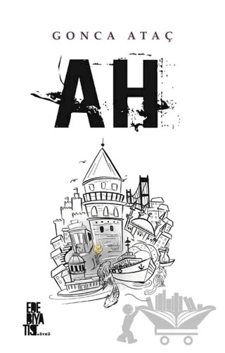 Ah – Gonca Ataç – Edebiyatist kitap kapağı