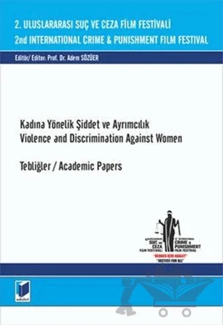2. Uluslararası Suç ve Ceza Film Festivali : Kadına Yönelik Şiddet ve Ayrımcılık – Adem Sözüer – Adalet Yayınevi kitap kapağı