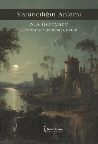 Yaratıcılığın Anlamı – Nikolay Aleksandroviç Berdyaev – İkinci Adam Yayınları kitap kapağı