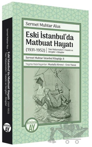 Eski İstanbul'da Matbuat Hayatı (1931-1950) – Sermet Muhtar Alus – Büyüyen Ay Yayınları kitap kapağı
