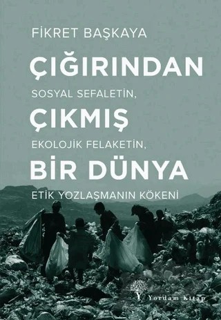 Çığırından Çıkmış Bir Dünya – Fikret Başkaya – Yordam Kitap kitap kapağı