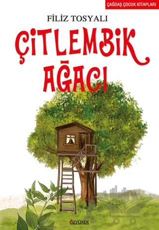 Çitlembik Ağacı – Filiz Tosyalı – Özyürek Yayınları kitap kapağı