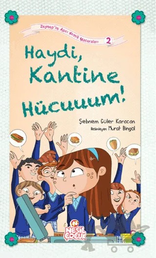 Haydi, Kantine Hücuuum! – Şebnem Güler Karacan – Nesil Çocuk Yayınları kitap kapağı