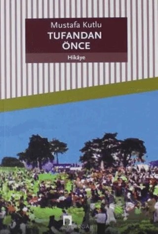 Tufandan Önce – Mustafa Kutlu – Dergah Yayınları kitap kapağı