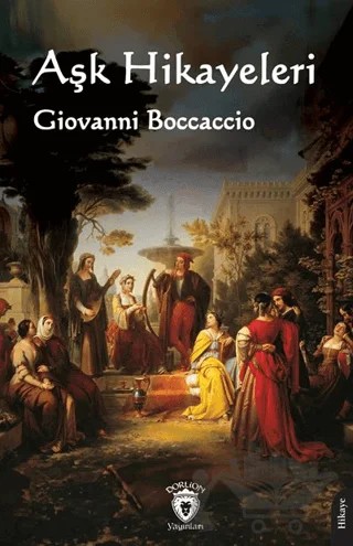 Aşk Hikayeleri – Giovanni Boccaccio – Dorlion Yayınları kitap kapağı