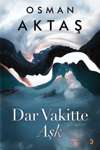 Dar Vakitte Aşk – Osman Aktaş – Cinius Yayınları kitap kapağı