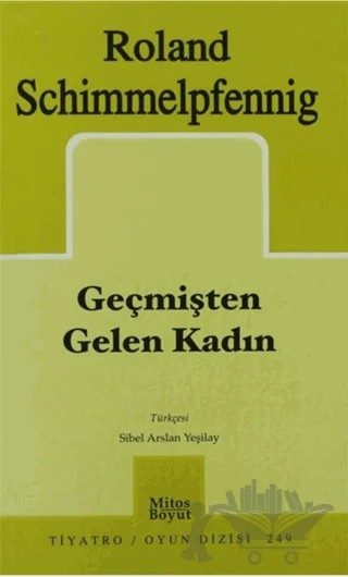 Geçmişten Gelen Kadın – Roland Schimmelpfennig – Mitos Boyut Yayınları kitap kapağı