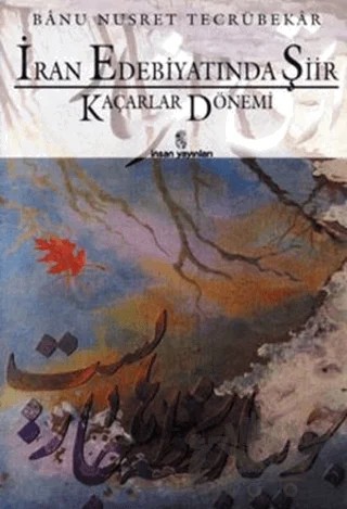 İran Edebiyatında Şiir Kaçarlar Devri – Banu Nusret Tecrübekar – İnsan Yayınları kitap kapağı
