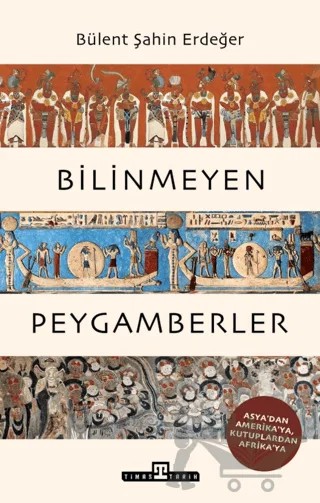 Bilinmeyen Peygamberler – Bülent Şahin Erdeğer – Timaş Tarih kitap kapağı