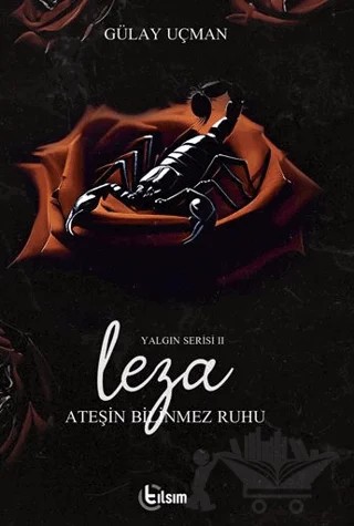 Leza Yalgın Serisi 2 - Ateşin Bilinmez Ruhu – Gülay Uçman – Tılsım Yayınevi kitap kapağı