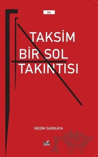 Taksim Bir Sol Takıntısı – Nedim Sarıkaya – İzan Yayıncılık kitap kapağı