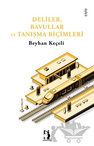 Deliler, Bavullar Ve Tanışma Biçimleri – Beyhan Keçeli – Metinlerarası Kitap kitap kapağı