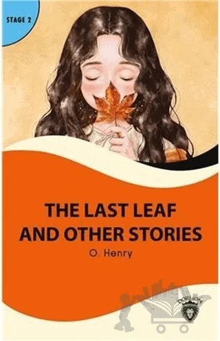 The Last Leaf And Other Stories Stage 2 – O. Henry – Dorlion Yayınları kitap kapağı