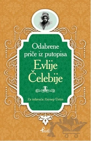 Evliya Çelebi - Boşnakça Seçme Hikayeler – Zeynep Üstün – Profil Kitap kitap kapağı