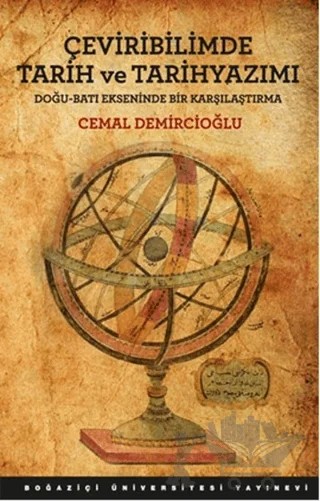 Çeviribilimde Tarih ve Tarihyazımı – Cemal Demircioğlu – Boğaziçi Üniversitesi Yayınevi kitap kapağı