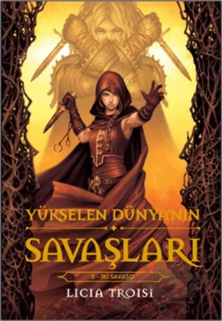 Yükselen Dünya’nın Savaşları 2 -  İki Savaşçı – Licia Troisi – Doğan Egmont Yayıncılık kitap kapağı