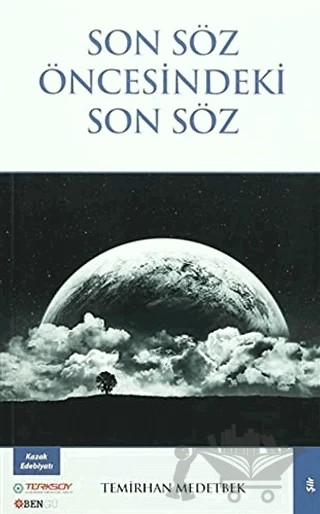 Son Söz Öncesindeki Son Söz – Temirhan Medetbek – Bengü Yayınları kitap kapağı
