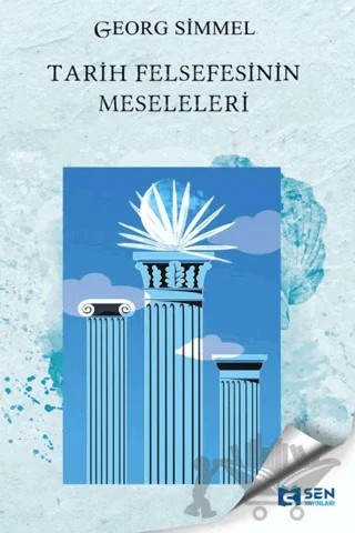 Tarih Felsefesinin Meseleleri – Georg Sımmel – Sen Yayınları kitap kapağı