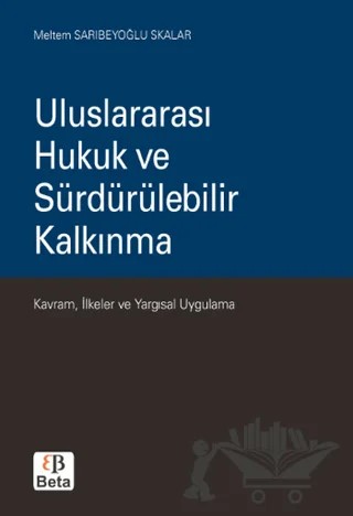 Uluslararası Hukuk ve Sürdürülebilir Kalkınma – Meltem Sarıbeyoğlu – Beta Yayınevi kitap kapağı