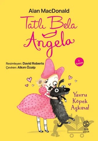 Tatlı Bela Angela - Yavru Köpek Aşkına – Alan MacDonald – Sia Kitap kitap kapağı
