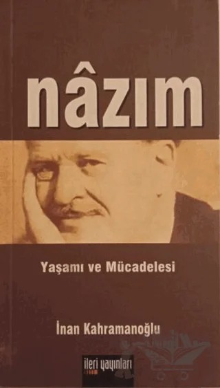 Nazım: Yaşamı ve Mücadelesi – İnan Kahramanoğlu – İleri Yayınları kitap kapağı