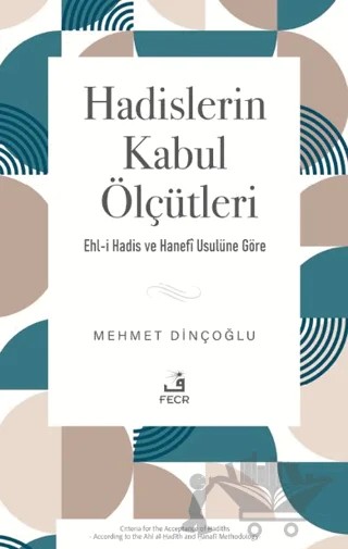 Hadislerin Kabul Ölçütleri – Mehmet Dinçoğlu – Fecr Yayınları kitap kapağı